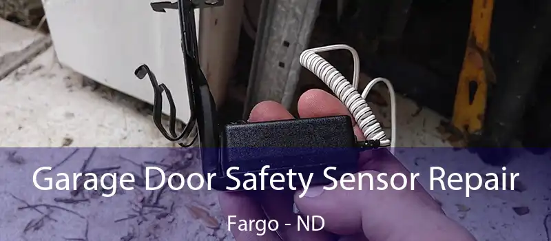  Garage Door Safety Sensor Repair Fargo - ND