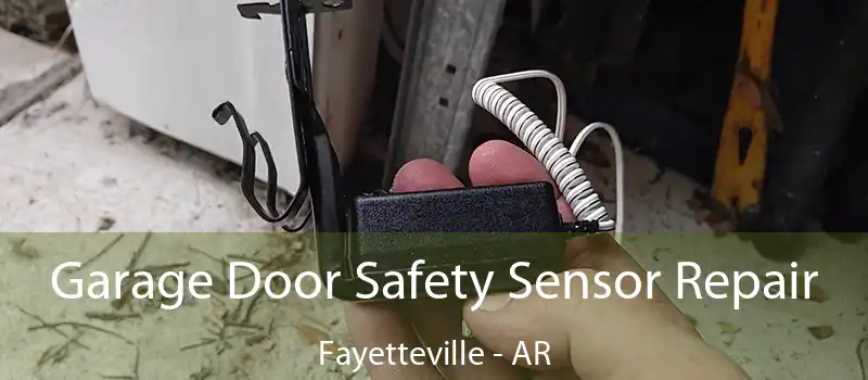  Garage Door Safety Sensor Repair Fayetteville - AR