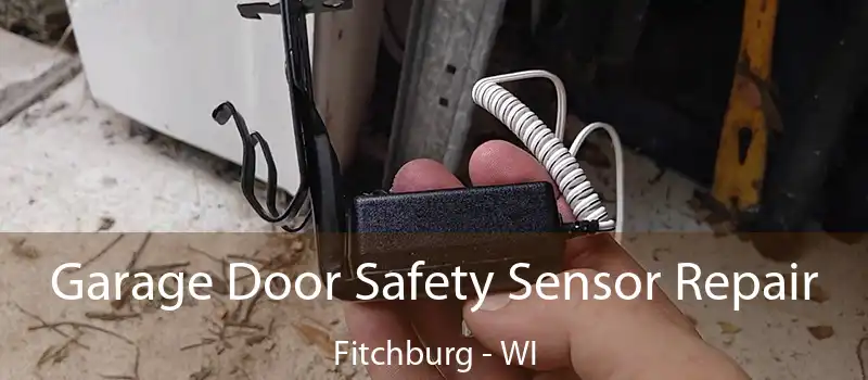  Garage Door Safety Sensor Repair Fitchburg - WI