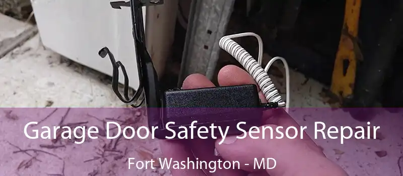  Garage Door Safety Sensor Repair Fort Washington - MD