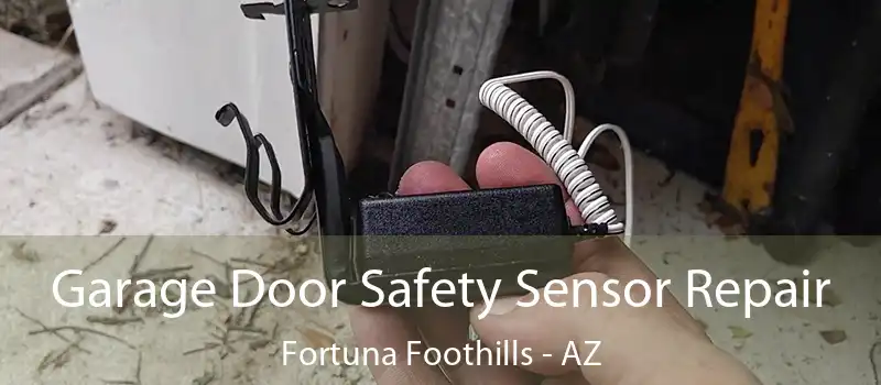  Garage Door Safety Sensor Repair Fortuna Foothills - AZ