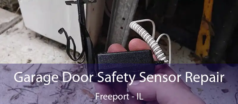  Garage Door Safety Sensor Repair Freeport - IL
