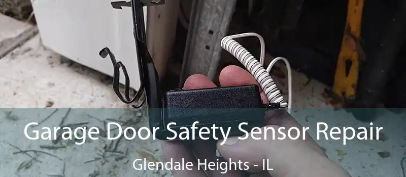  Garage Door Safety Sensor Repair Glendale Heights - IL