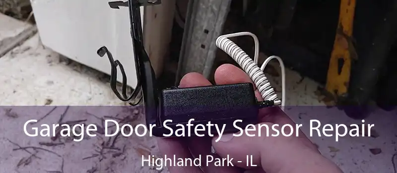 Garage Door Safety Sensor Repair Highland Park - IL