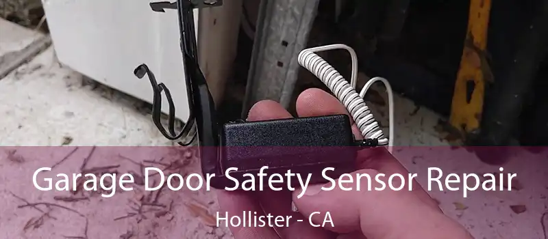  Garage Door Safety Sensor Repair Hollister - CA