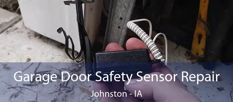Garage Door Safety Sensor Repair Johnston - IA