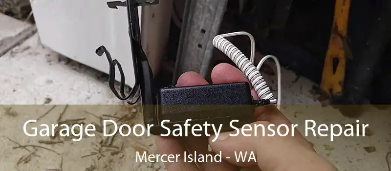  Garage Door Safety Sensor Repair Mercer Island - WA
