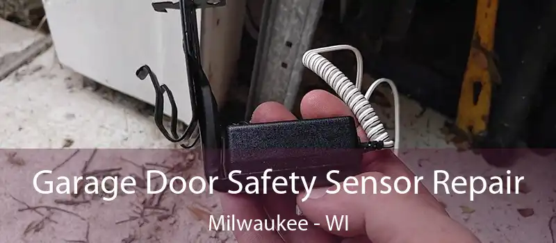  Garage Door Safety Sensor Repair Milwaukee - WI