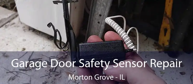  Garage Door Safety Sensor Repair Morton Grove - IL
