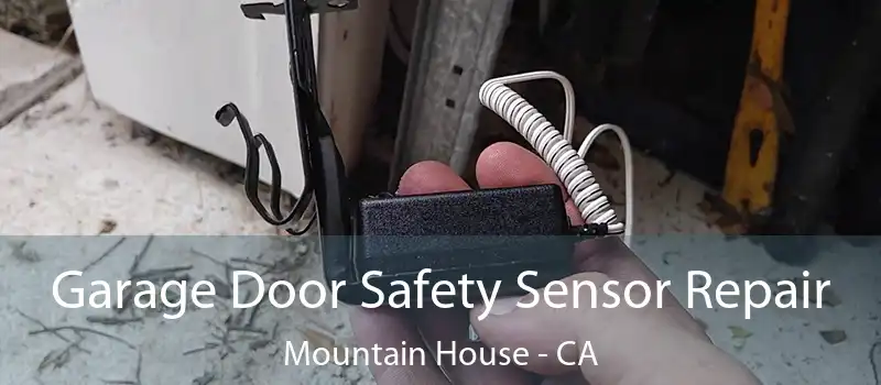  Garage Door Safety Sensor Repair Mountain House - CA