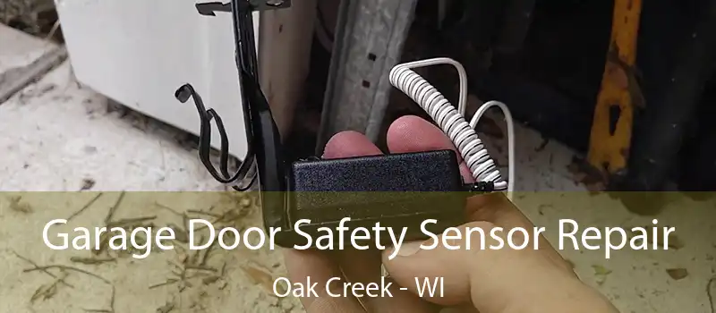  Garage Door Safety Sensor Repair Oak Creek - WI