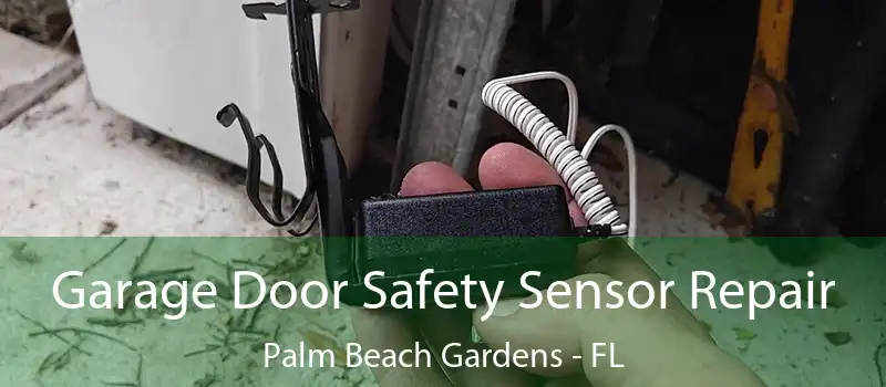  Garage Door Safety Sensor Repair Palm Beach Gardens - FL