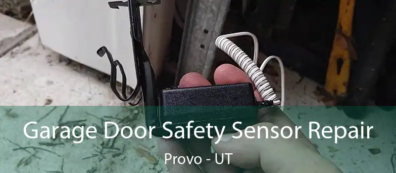  Garage Door Safety Sensor Repair Provo - UT