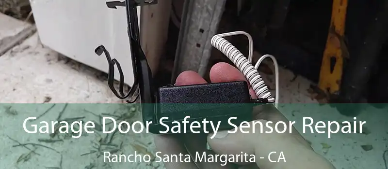  Garage Door Safety Sensor Repair Rancho Santa Margarita - CA