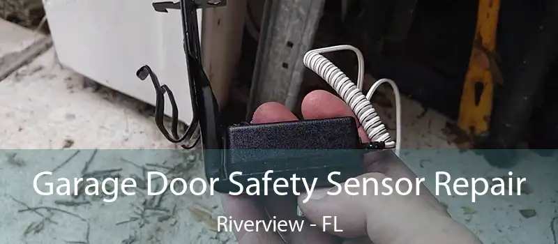  Garage Door Safety Sensor Repair Riverview - FL