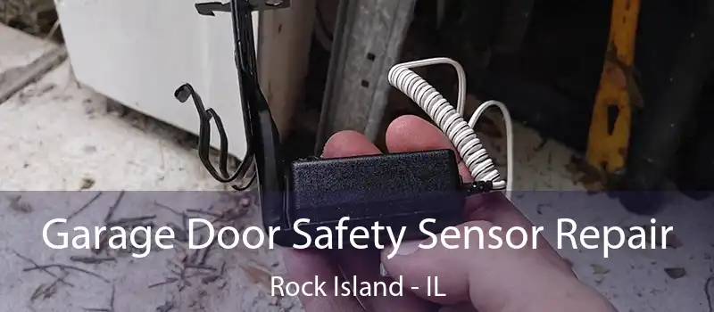  Garage Door Safety Sensor Repair Rock Island - IL