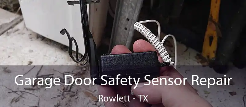 Garage Door Safety Sensor Repair Rowlett - TX