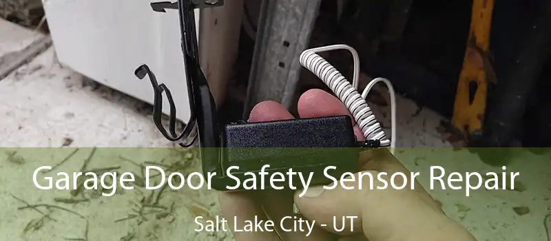  Garage Door Safety Sensor Repair Salt Lake City - UT