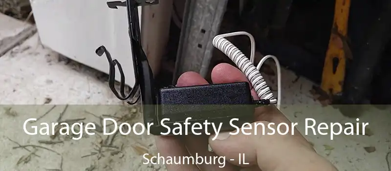  Garage Door Safety Sensor Repair Schaumburg - IL