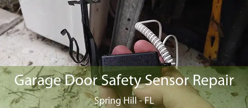 Garage Door Safety Sensor Repair Spring Hill - FL