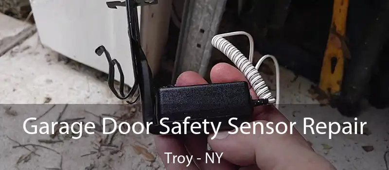  Garage Door Safety Sensor Repair Troy - NY