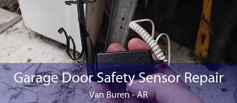  Garage Door Safety Sensor Repair Van Buren - AR