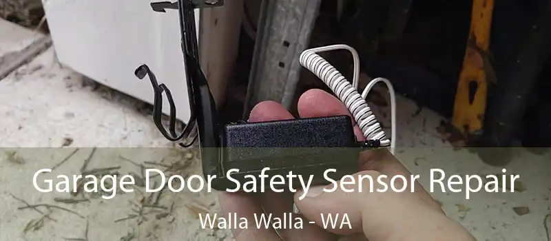  Garage Door Safety Sensor Repair Walla Walla - WA