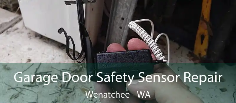  Garage Door Safety Sensor Repair Wenatchee - WA