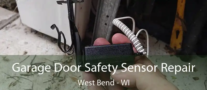  Garage Door Safety Sensor Repair West Bend - WI