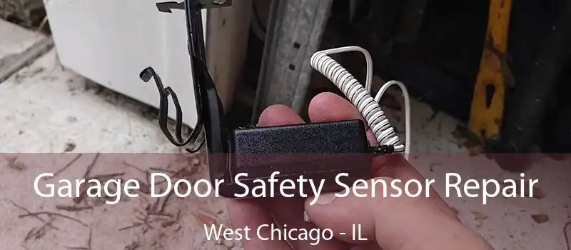  Garage Door Safety Sensor Repair West Chicago - IL