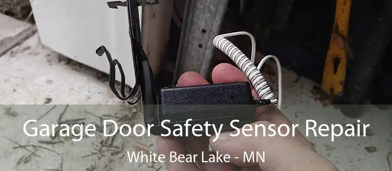  Garage Door Safety Sensor Repair White Bear Lake - MN