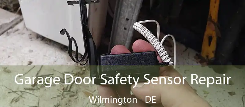  Garage Door Safety Sensor Repair Wilmington - DE