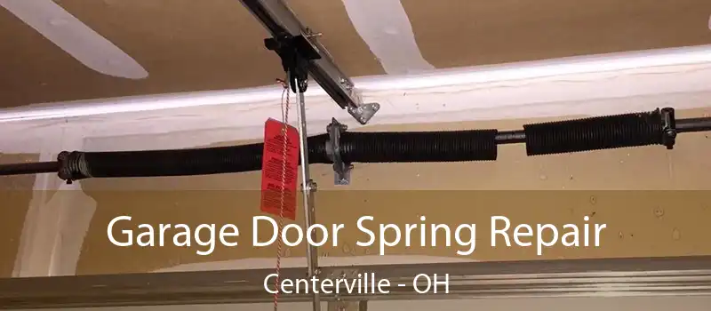  Garage Door Spring Repair Centerville - OH