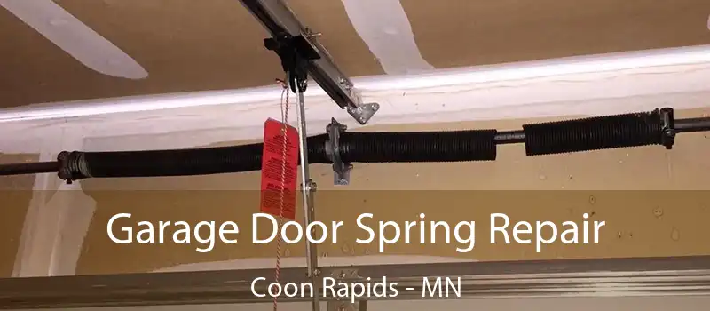  Garage Door Spring Repair Coon Rapids - MN