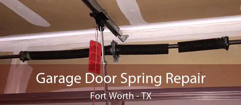  Garage Door Spring Repair Fort Worth - TX