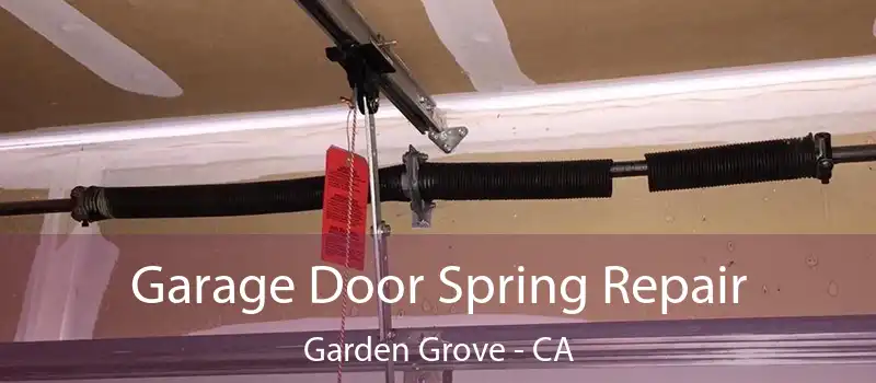  Garage Door Spring Repair Garden Grove - CA