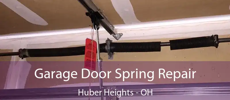  Garage Door Spring Repair Huber Heights - OH
