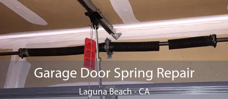  Garage Door Spring Repair Laguna Beach - CA