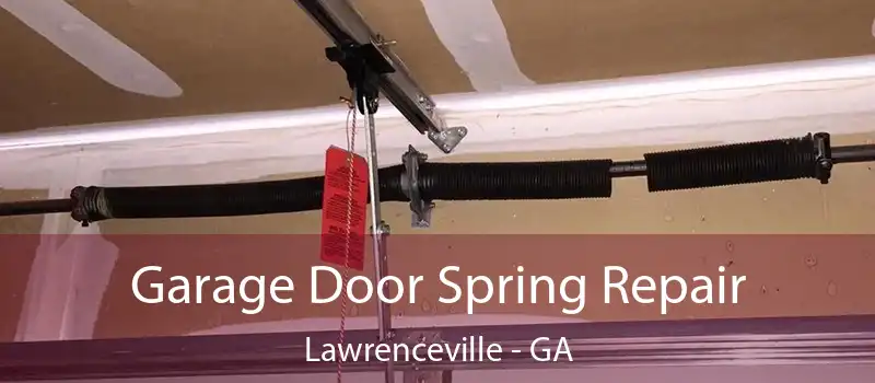  Garage Door Spring Repair Lawrenceville - GA
