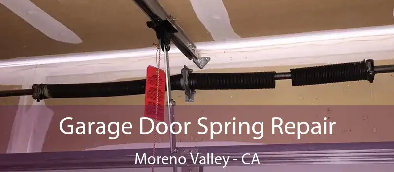  Garage Door Spring Repair Moreno Valley - CA