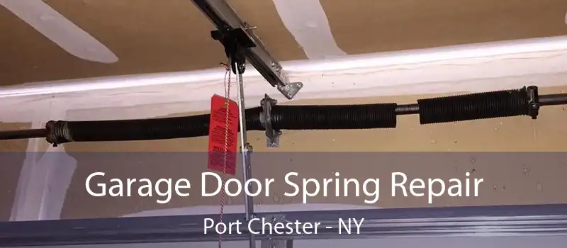  Garage Door Spring Repair Port Chester - NY