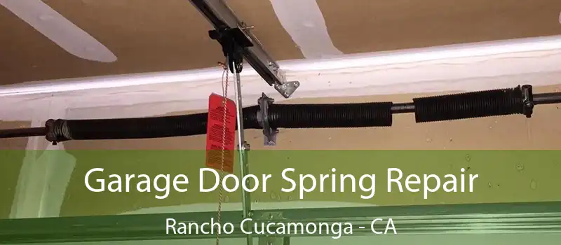  Garage Door Spring Repair Rancho Cucamonga - CA