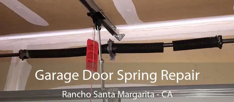  Garage Door Spring Repair Rancho Santa Margarita - CA