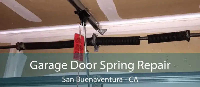  Garage Door Spring Repair San Buenaventura - CA
