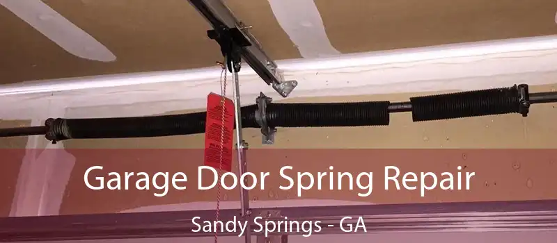  Garage Door Spring Repair Sandy Springs - GA