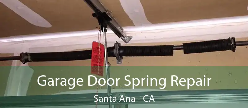  Garage Door Spring Repair Santa Ana - CA