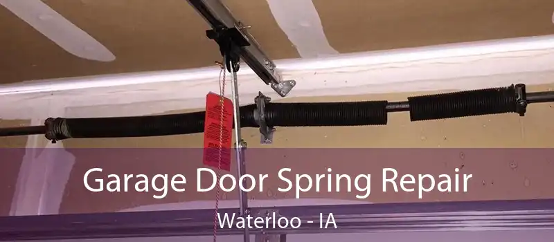  Garage Door Spring Repair Waterloo - IA