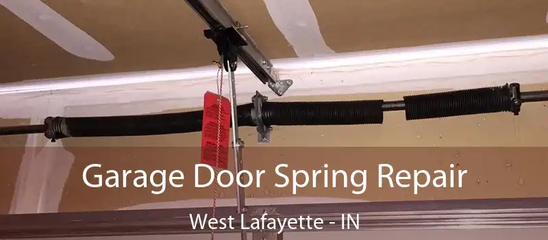  Garage Door Spring Repair West Lafayette - IN