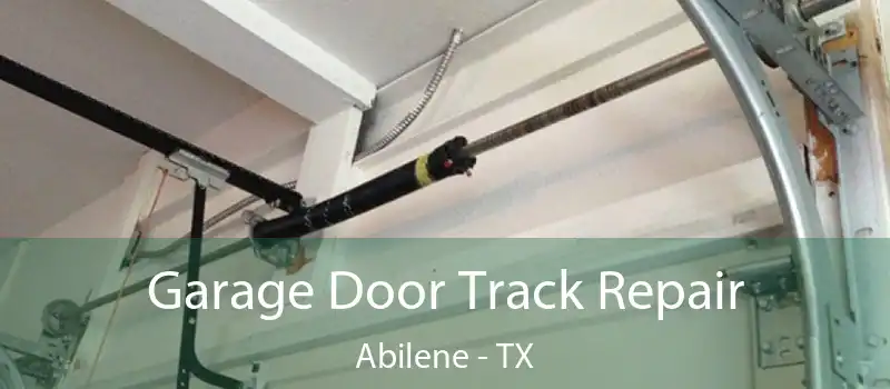  Garage Door Track Repair Abilene - TX