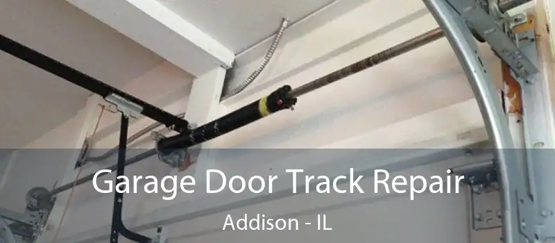  Garage Door Track Repair Addison - IL